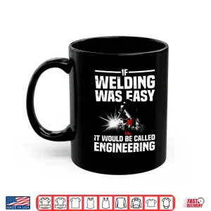 Mug Weld Lover Design Welder Welding Shirt