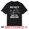 What Part Of Dont You Understand Costume Gift Welder Welding Shirt