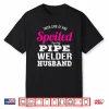 Anniversary Gift Pipe Welder Shirt