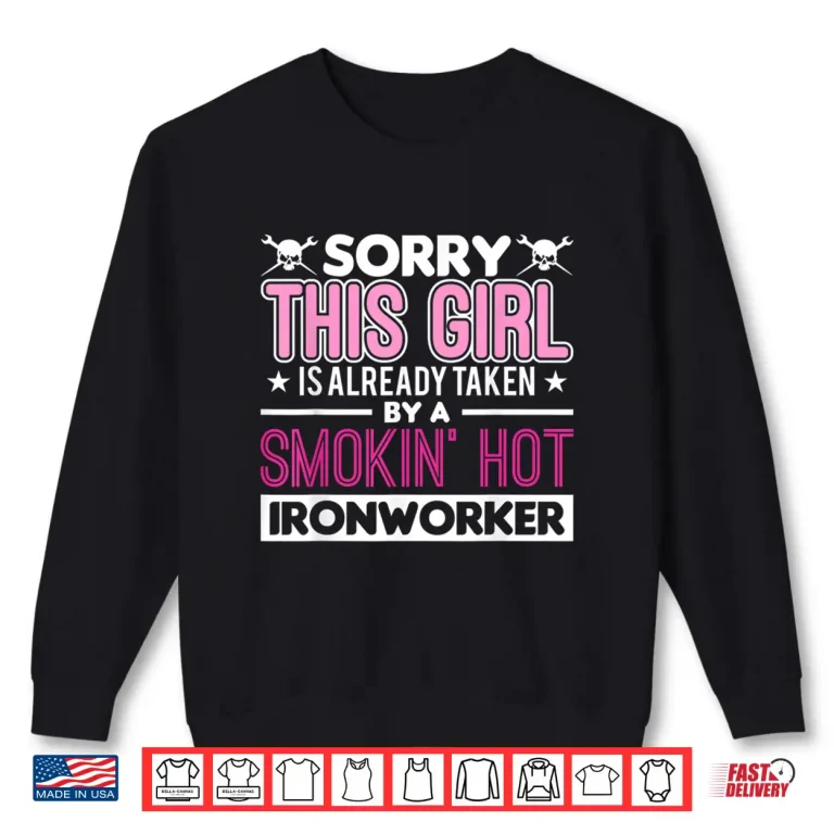 Sweatshirt Already Taken Ironworker Shirt