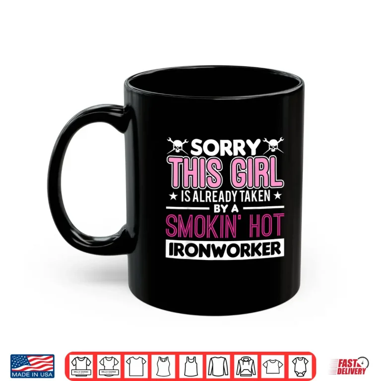 Mug Already Taken Ironworker Shirt