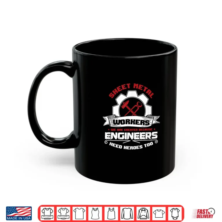 Mug Awesome EngineerS Heroes Sheet Metal Worker Welder Shirt