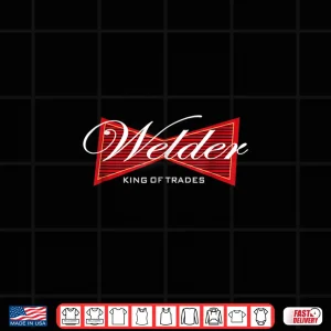 Design King Of Trades Gift Welder Shirt