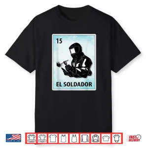 Mexican Cards El Soldador Welder Shirt