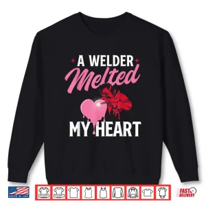 Sweatshirt Melted My Heart Skilled Construction Ironworker Shirt
