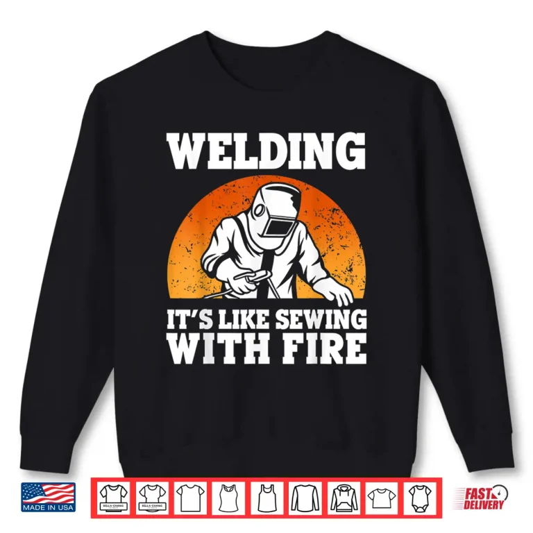 Sweatshirt Metal Weld Design Welder Welding Best Shirt