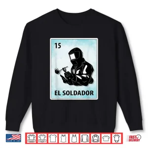 Sweatshirt Mexican Cards El Soldador Welder Shirt