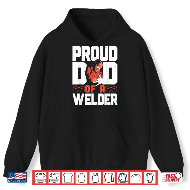Hoodie Parent Vintage Proud Parent Of A Welder Welding Shirt