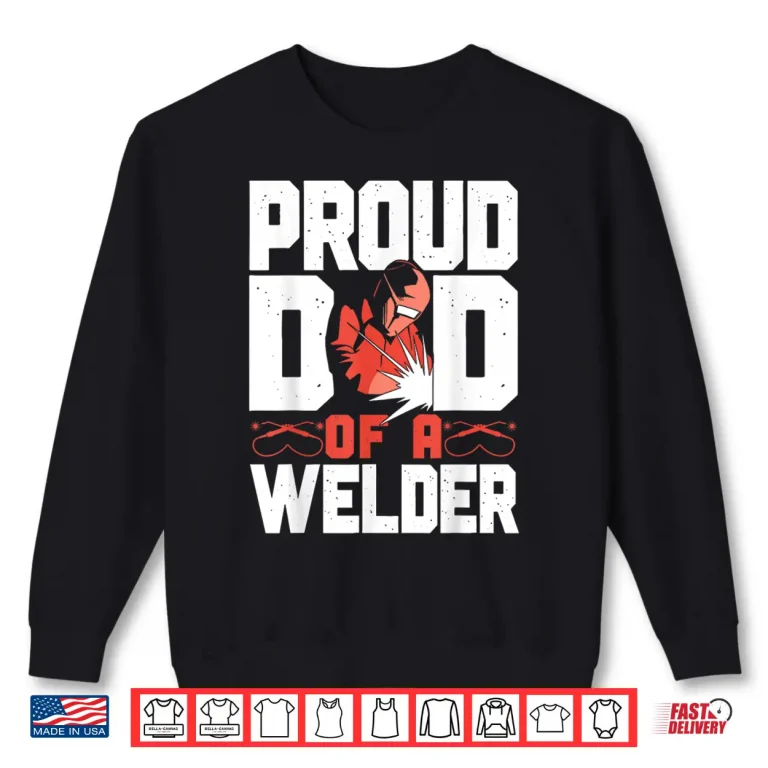 Sweatshirt Parent Vintage Proud Parent Of A Welder Welding Shirt