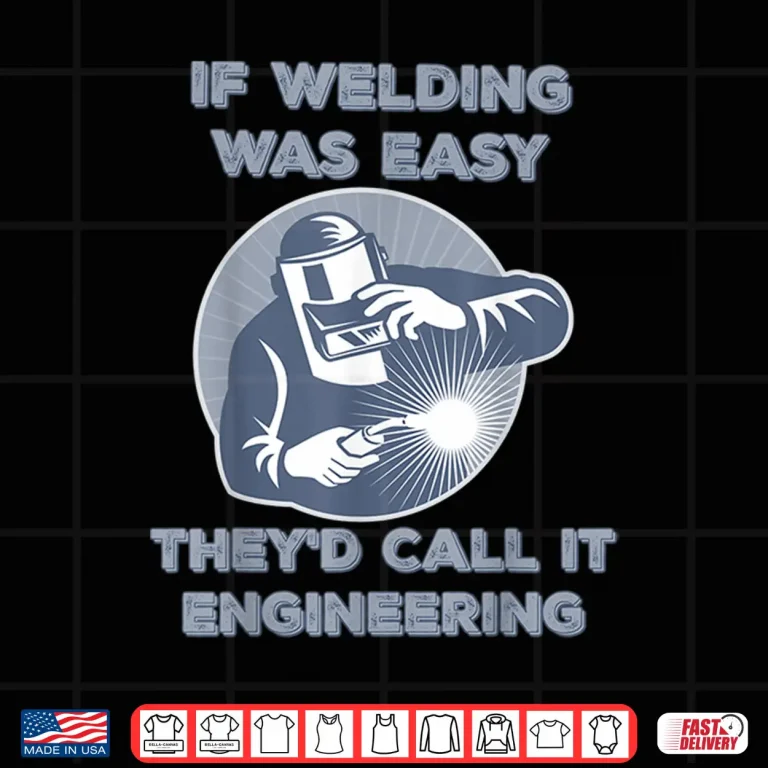 Design Occupation Gift Quote Sarcasm Welding Welder Shirt