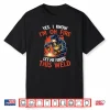 Yes I Know I’M On Fire Let Me Finish This Weld Welder Shirt
