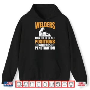 Hoodie Can Do It In All Positions Welding Welder Shirt