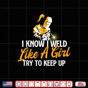 Design I Know I Weld Like A Professional Welding Welder Ironworker Shirt