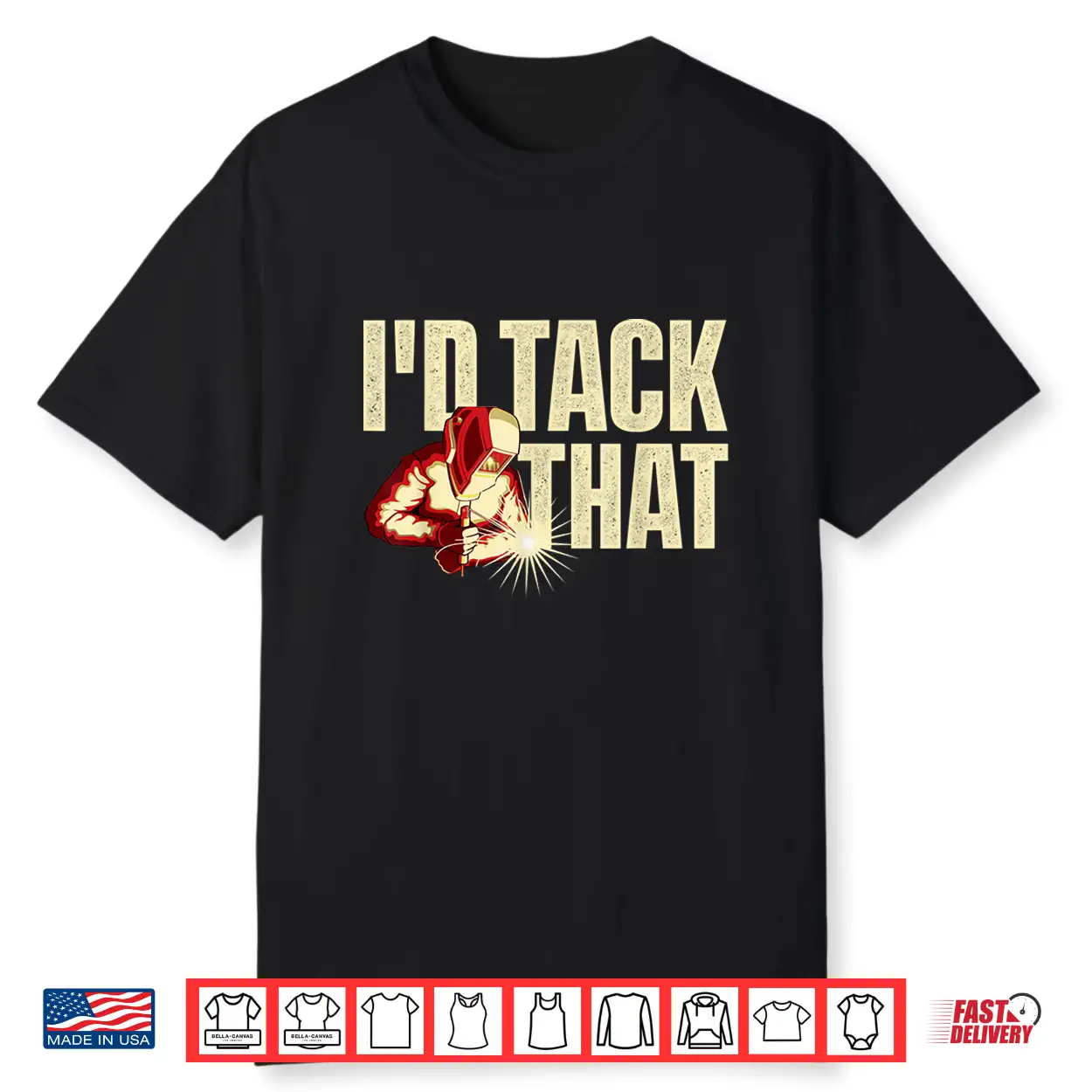 I’D Tack That Ironworker Steel Worker Metalworking Welder Shirt I’D Tack That Ironworker Steel Worker Metalworking Welder Shirt