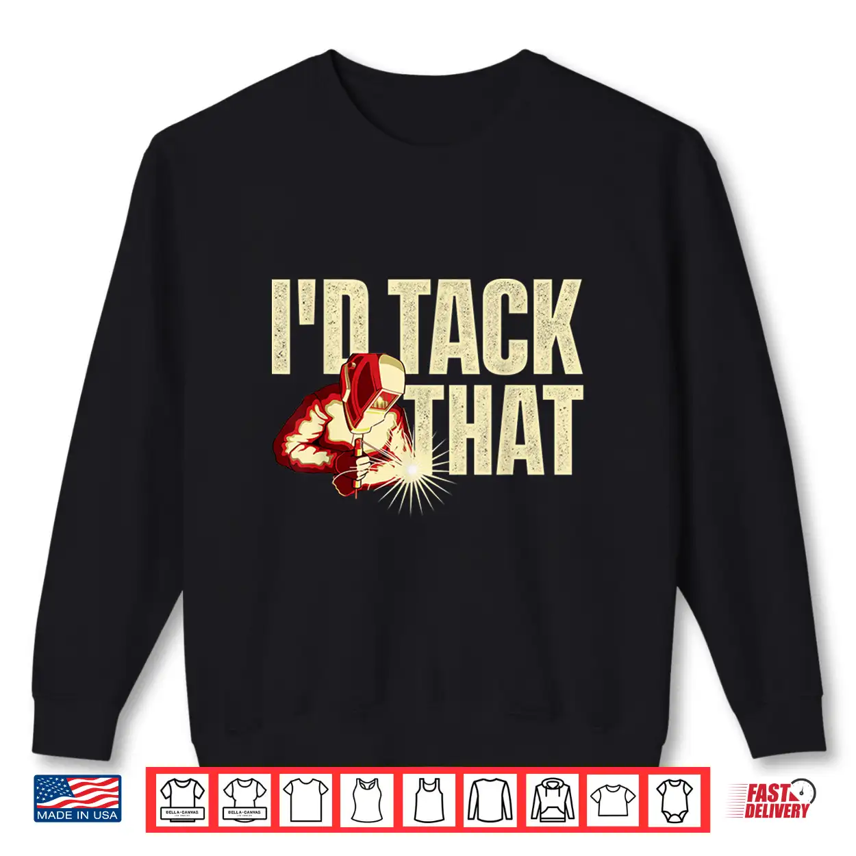 I’D Tack That Ironworker Steel Worker Metalworking Welder Shirt I’D Tack That Ironworker Steel Worker Metalworking Welder Shirt