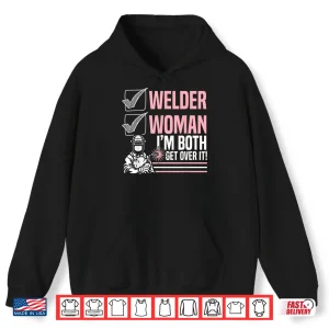 I'M Both Get Over It Welding Welder Fabricator Shirt 1 Hoodie IM Both Get Over It Welding Welder Fabricator Shirt