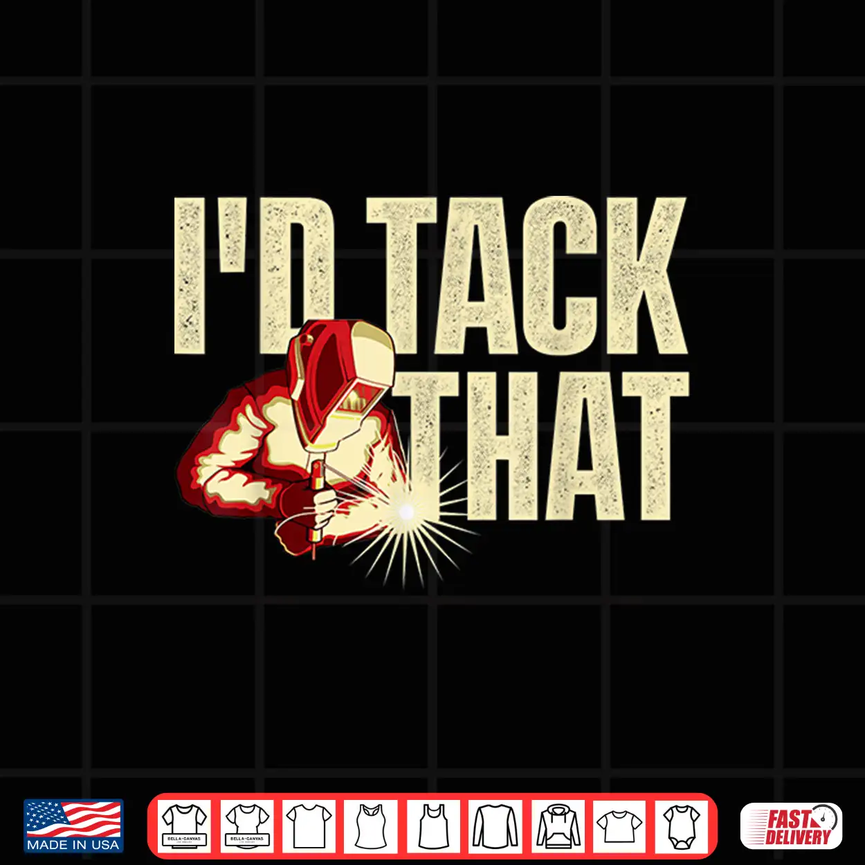 I’D Tack That Ironworker Steel Worker Metalworking Welder Shirt I’D Tack That Ironworker Steel Worker Metalworking Welder Shirt