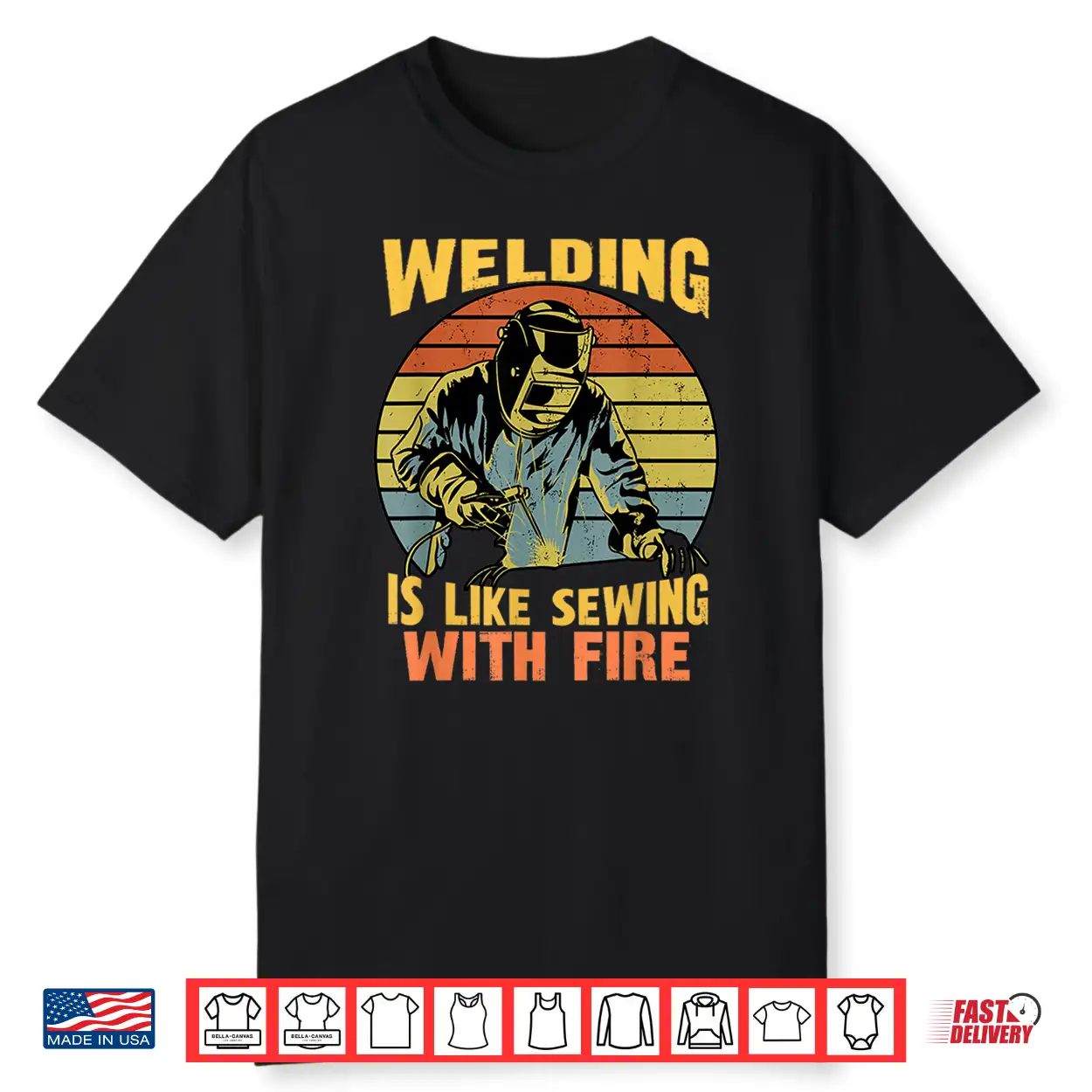 Is Like Sewing With Fire Welder Welding Retro Humor Shirt Is Like Sewing With Fire Welder Welding Retro Humor Shirt