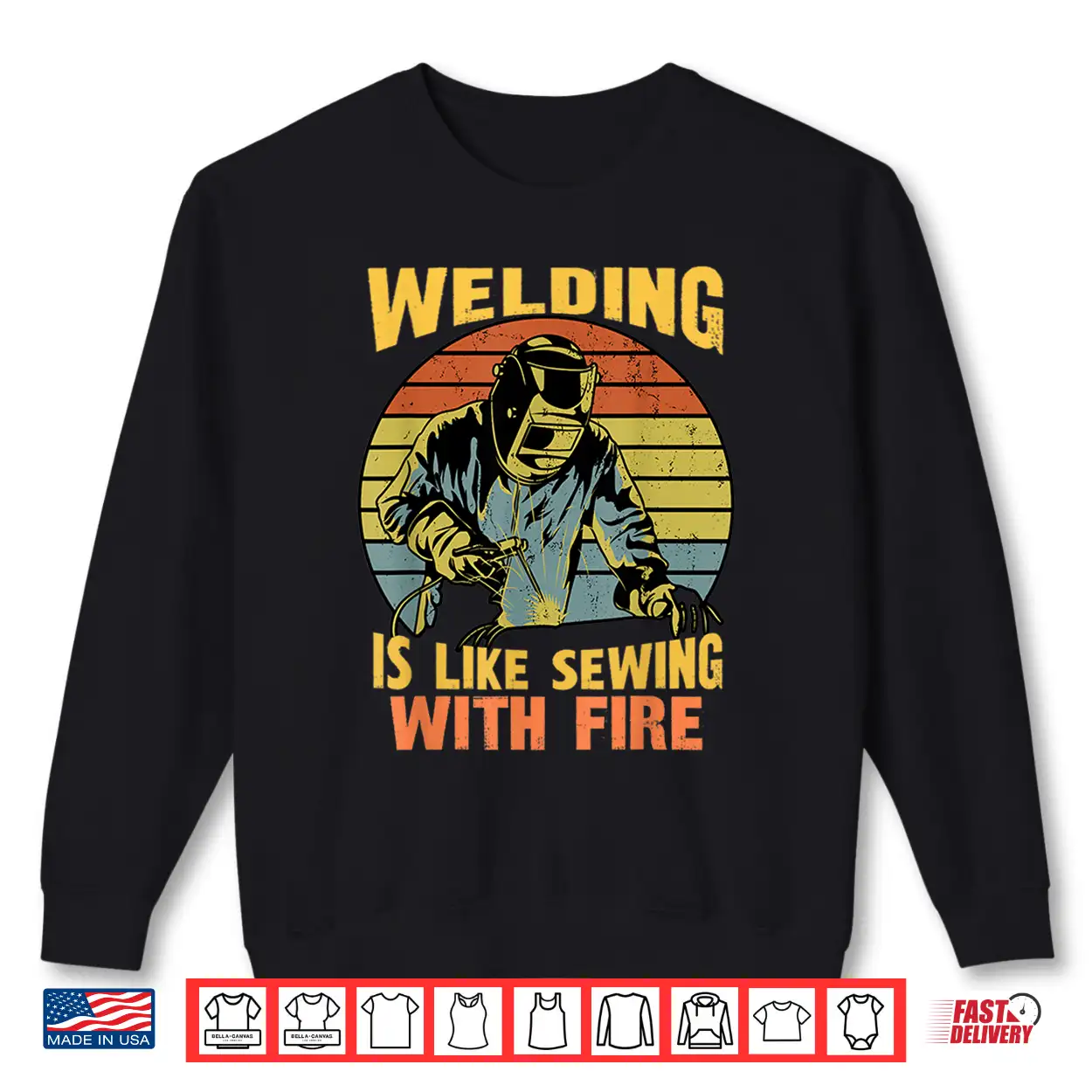 Is Like Sewing With Fire Welder Welding Retro Humor Shirt Is Like Sewing With Fire Welder Welding Retro Humor Shirt