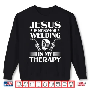 Jesus Is My Savior Instructor Welding Welder Present Shirt 2 Sweatshirt Jesus Is My Savior Instructor Welding Welder Present Shirt