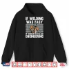 Mig Tig Welder Welding Best Novelty Shirt