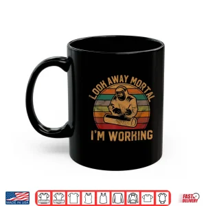 Look Away Mortal I'M Working Silhouette Welder Welding Shirt 2 Mug Look Away Mortal IM Working Silhouette Welder Welding Shirt