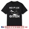 No Flux Given Gift Welder Welding Shirt