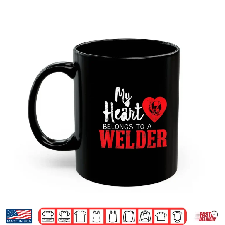 Mug My Heart Belongs To A Professional Welder Gift Shirt