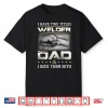 Parent Quote Fathering Humor Welder Shirt