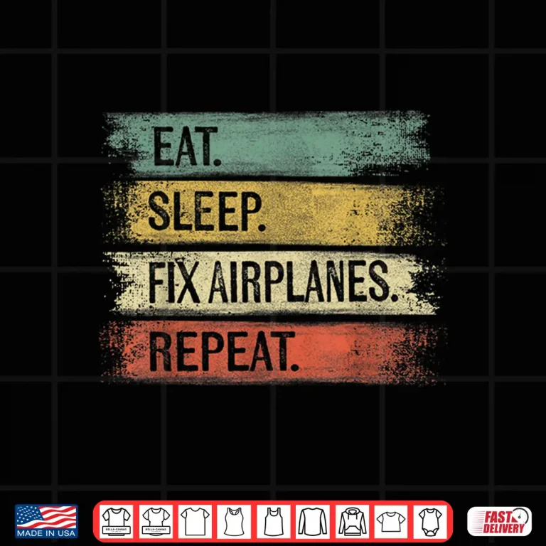 Design Eat Sleep Fix Airplanes Repeat Gift Aircraft Mechanic Shirt
