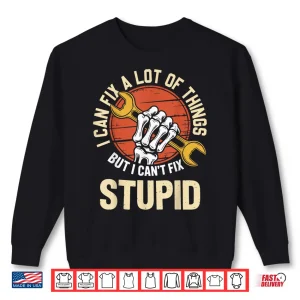 Sweatshirt I Can Fix A Lot Of Things Repair Expert Mechanic Shirt
