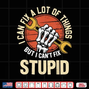 Design I Can Fix A Lot Of Things Repair Expert Mechanic Shirt