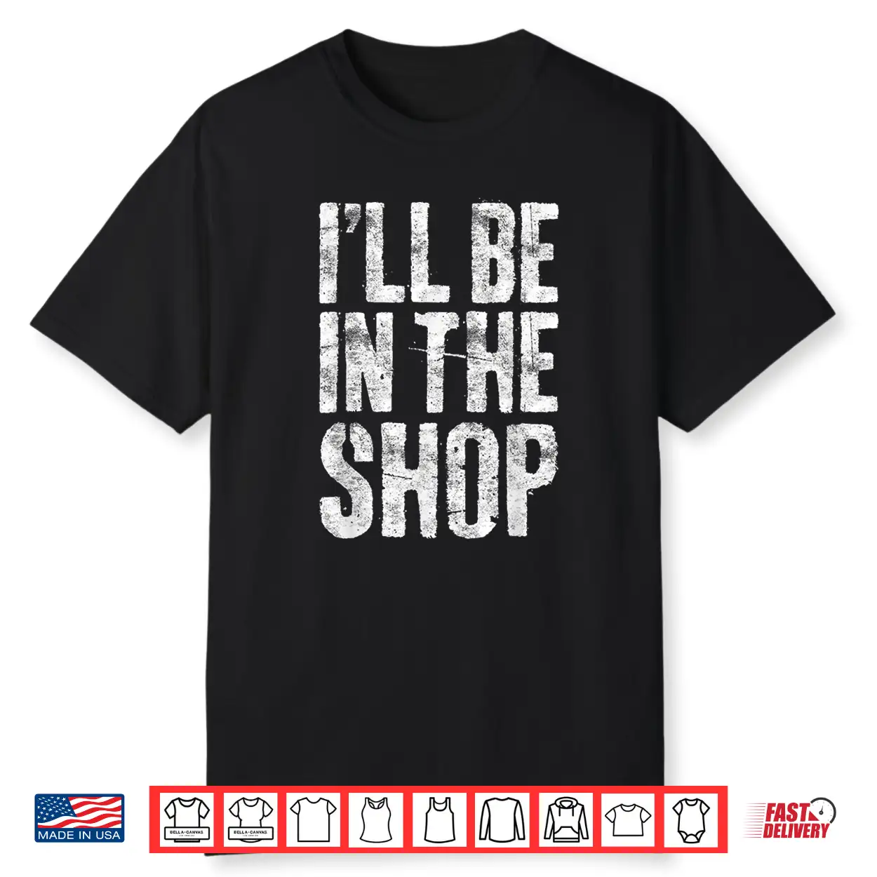 Ill Be In The Shop Handyman Mechanic Shirt Ill Be In The Shop Handyman Mechanic Shirt