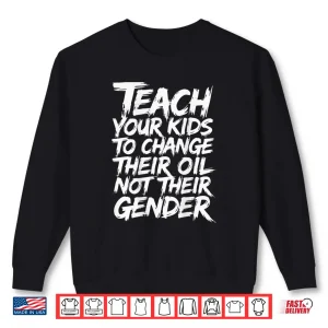 Sweatshirt Teach To Change Their Oil Back Print Mechanic Shirt