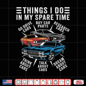 Design Spare Time Muscle Car Graphic Car Enthusiast Shirt
