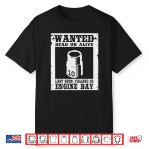 Wanted 10Mm Socket Poster Race Car Drag Racing Mechanic Shirt