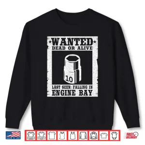 Sweatshirt Wanted 10Mm Socket Poster Race Car Drag Racing Mechanic Shirt