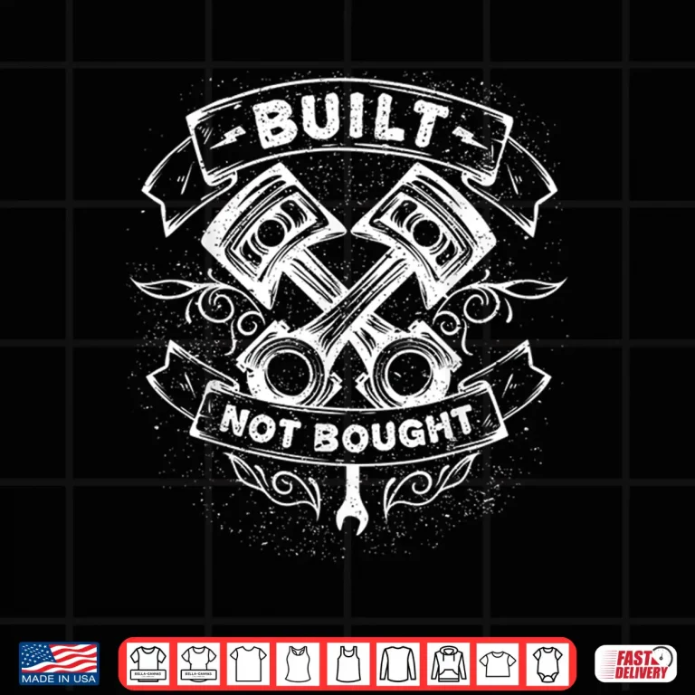 Design Built Not Bought Pistons Custom Mechanic Vintage Shirt