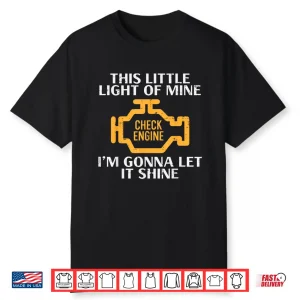Check Engine Light Shine Auto Garage Mechanic Shirt