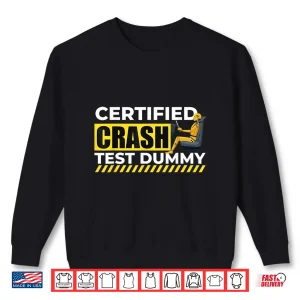 Sweatshirt Certified Crash Test Dummy Auto Mechanic Shirt