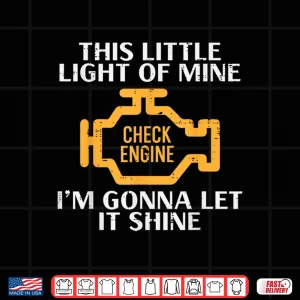Check Engine Light Shine Auto Garage Mechanic Shirt 4 Design Check Engine Light Shine Auto Garage Mechanic Shirt