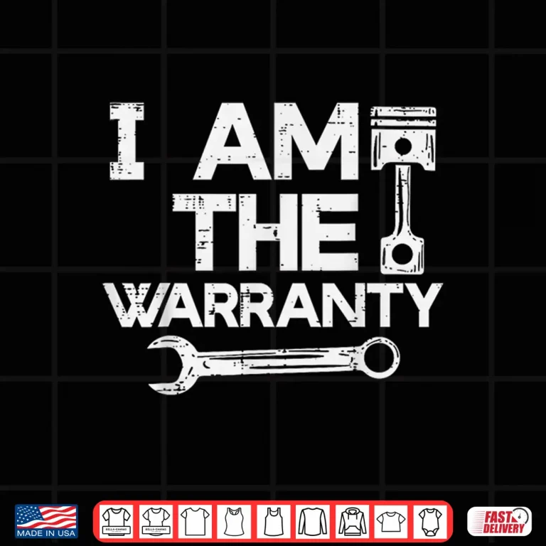 Design I Am The Warranty Auto Technician Mechanic Shirt