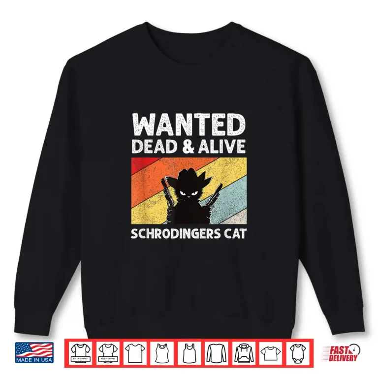 Sweatshirt Quantum Physics SchrodingerS Cat Parodox Shirt