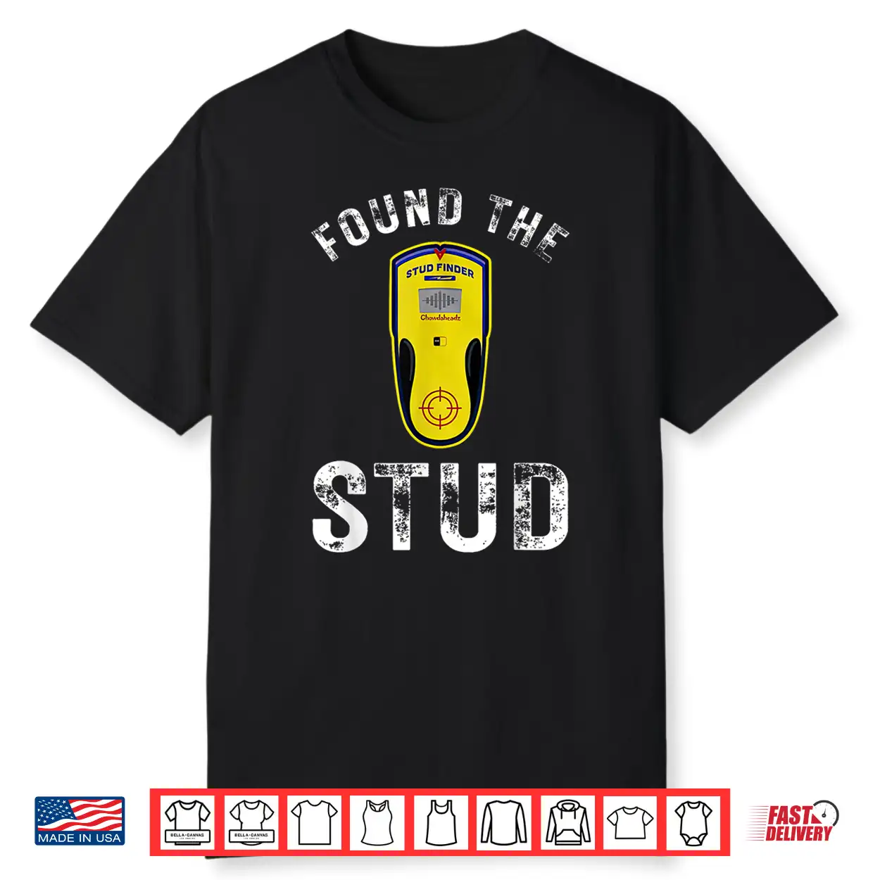 Found The Stud Parent Joke Handy Tools Funny Stud Finder Shirt Found The Stud Parent Joke Handy Tools Funny Stud Finder Shirt