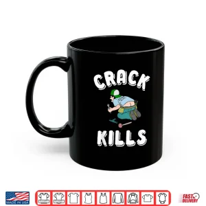 Crack Kills Shirt Funny Plumber Shirt 3 Mug Crack Kills Shirt Funny Plumber Shirt 1