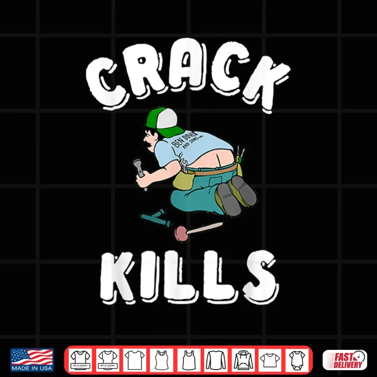 Design Crack Kills Shirt Funny Plumber Shirt 1