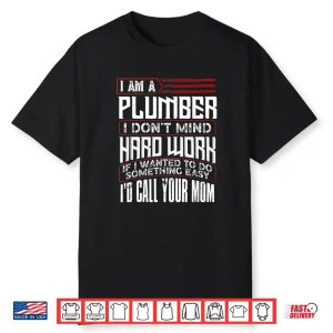 Funny Plumber Gift Plumbing Parent Parents Day Shirt