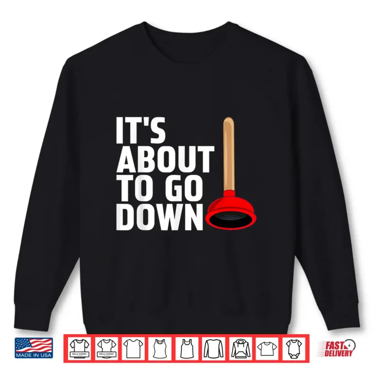 Sweatshirt Funny Plumber Gag Art Plunger Joke Plumber Shirt 1