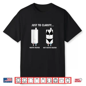 Funny Plumber Hot Water Heater Plumbing Parent Joke Shirt