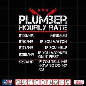 Design Funny Plumber Gift Plumber Hourly Labor Rate Plumber Shirt 1